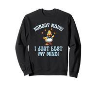 Cruise Ducks Nobody Move I Just Lost My Mind Fun Sweatshirt