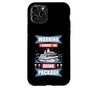 Cruise Humor Warning Bought Drink Package Cruise Vacation Case for iPhone 11 Pro