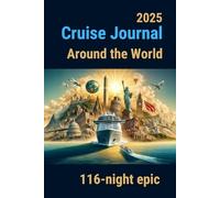Cruise Journal | 2025 Around the World | 116-night epic | Departures from Civitavecchia and Genoa -Italy, Marseille -France and Barcelona -Spain: 50 ... | Notebook to Record Your Travel Memories