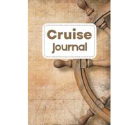 Cruise Journal: A Portable Ship Vacation Diary Travel Journal And Trip Planner, Lined And Blank Notebook To Write In Your Memories, Perfect Gift For Him And Her