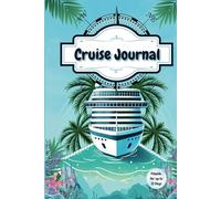Cruise Journal: for Travel Lovers who explore the World by Ship - Travel Diary for a Cruise up to 21 days - Cruise Logbook to fill in and keep the Memory