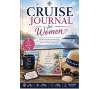 Cruise Journal for Women: A Guided Cruise Travel Journal, Planner & Vacation Log Book to Record Ports, Excursions, Sea Days, Dining, Formal Nights, Memories & Funny Cruise Quotes