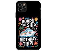 Cruise Lovers Board The Ship It's A Birthday Trip Case for iPhone 11 Pro Max
