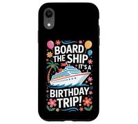 Cruise Lovers Board The Ship It's A Birthday Trip Case for iPhone XR