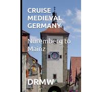 CRUISE MEDIEVAL GERMANY Nuremberg to Mainz