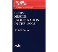 Cruise Missile Proliferation in the 1990s (Washington Papers)
