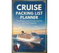 Cruise Packing List Planner: The Ultimate Cruise Packing Checklist and Travel Organizer for Stress-Free Cruise Vacations