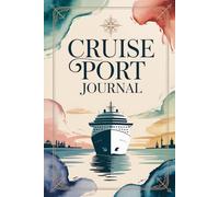 Cruise Port Journal: Document Every Destination | Log 40 Ports, Excursions, Beaches & Local Cuisine | Travel Diary for Cruisers