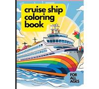 Cruise ship coloring book: For adults and children