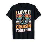Cruise Ship Fans I Love It When We're Cruisin Together T-Shirt