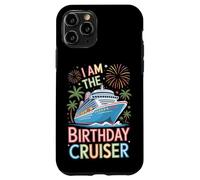 Cruise Ship Lovers I Am The Birthday Cruiser Travel Fun Case for iPhone 11 Pro