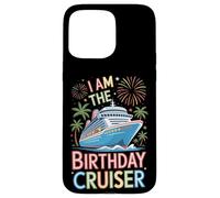 Cruise Ship Lovers I Am The Birthday Cruiser Travel Fun Case for iPhone 15 Pro Max