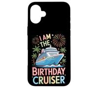 Cruise Ship Lovers I Am The Birthday Cruiser Travel Fun Case for iPhone 16 Plus