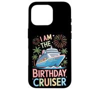Cruise Ship Lovers I Am The Birthday Cruiser Travel Fun Case for iPhone 16 Pro