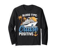 Cruise Ship Vacation Blood Type: Cruise Positive Long Sleeve T-Shirt