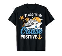 Cruise Ship Vacation Blood Type: Cruise Positive T-Shirt