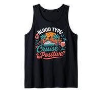 Cruise Ship Vacation Blood Type: Cruise Positive Tank Top
