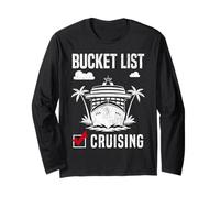 Cruise Ship Vacation Bucket List Cruising Long Sleeve T-Shirt
