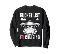 Cruise Ship Vacation Bucket List Cruising Sweatshirt