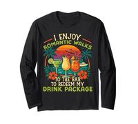Cruise Ship Vacation I Enjoy Romantic Walks to The Bar to Long Sleeve T-Shirt