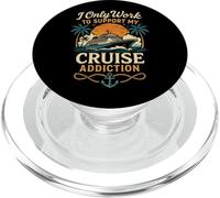 Cruise Ship Vacation I Only Work To Support My Cruise PopSockets PopGrip for MagSafe
