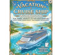 Cruise Ship Vacation Journal and Planner: The All-in-One Travel Organizer for Your Voyage: Includes Packing Lists, Daily Itineraries, Port Excursion Logs, Dining Trackers, and Trip Reflection Pages