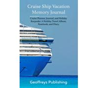 Cruise Ship Vacation Memory Journal: Cruise Planner, Journal, and Holiday Keepsake: A Holiday Travel Album, Notebook, and Diary.