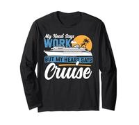 Cruise Ship Vacation My Head Says Work But My Heart Says Long Sleeve T-Shirt