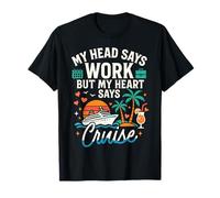 Cruise Ship Vacation My Head Says Work But My Heart Says T-Shirt