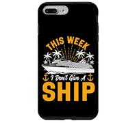 Cruise Ship Vacation Pun This Week I Don't Give A Ship Case for iPhone 7 Plus/8 Plus