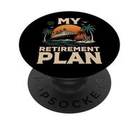 Cruise Ship Vacation Retired My Retirement Plan PopSockets Adhesive PopGrip