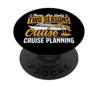 Cruise Ship Vacation There Are Only Two Seasons Cruise PopSockets Adhesive PopGrip