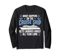 Cruise Ship Vacation What Happens On The Cruise Ship Gets Long Sleeve T-Shirt