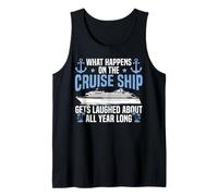 Cruise Ship Vacation What Happens On The Cruise Ship Gets Tank Top