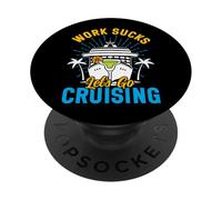 Cruise Ship Vacation Work Sucks Let's Go Cruising PopSockets Adhesive PopGrip