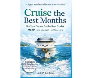 Cruise the Best Months: Plot Your Course for the Best Cruise Month (and Savings) All Year Long