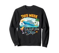 Cruise This Week We Dont Give A Ship Tropical Vacation Sweatshirt