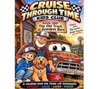 Cruise Through Time Kids Club: The Old Truck in Grandpa's Barn