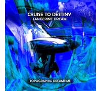 Cruise to Destiny By Tangerine Dream (2013-05-07)