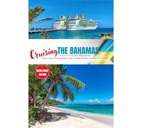 Cruise Travel Guide: Bahamas: All-in-one Travel Journal for cruising the Bahamas. Includes info on most frequently visited ports.