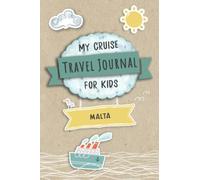 Cruise Travel Journal For Kids Malta: Adventure Travel diary to fill in, write in, draw for ship voyage & cruise, activity book & diary journal for ... travel on a cruise ship with Gratidude Prompt