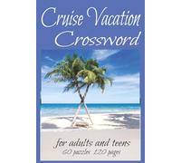Cruise Vacation Crossword: Every thing Cruise ship, and island summer fun all in one book. 60 puzzles, fun for adults, seniors, and teens.