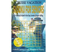 CRUISE VACATION FOR SENIORS: Large Print Sudoku Puzzle Book for Seniors: Relaxing Brain Games for Cruise Vacations, Travel, and Peaceful Sea Days. 6x9 ... 110 pages. 50+ Puzzles, Solutions Included