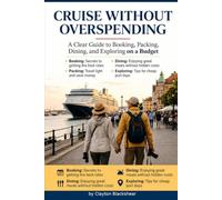 Cruise Without Overspending: A Clear Guide to Booking, Packing, Dining, and Exploring on a Budget