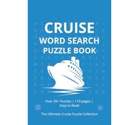 Cruise Word Search Puzzle Book: The Ultimate Cruise Puzzle Collection! Sail into fun with this ultimate puzzle book! Explore Cruise Ships, Islands, ... Trip | 50+ Puzzles | 6x9 inches, 110 Pages|