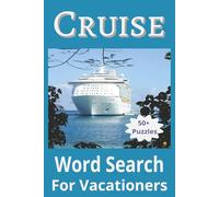 Cruise Word Search Puzzle Book: Word Searches for all Ages who enjoy cruising, relaxing, and having fun | Easy to Read | 6x9 inches, 110 pages, 50+ ... for Vacation, Holidays, Family, and Friends
