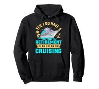 Cruise - Yes I Do Have a Retirement Plan I Plan on Cruising Pullover Hoodie