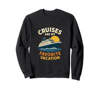 Cruises Are My Favorite Vacation Sweatshirt