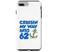 Cruisin' My Way Into 62 Anchor 62nd Birthday Cruise Case for iPhone 7 Plus/8 Plus