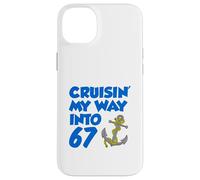 Cruisin' My Way Into 67 Anchor 67th Birthday Cruise Case for iPhone 14 Plus